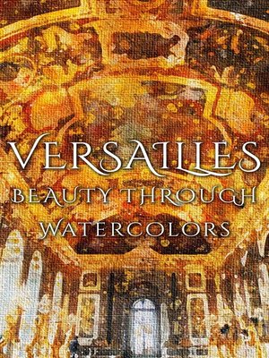 cover image of Versailles Beauty Through Watercolors